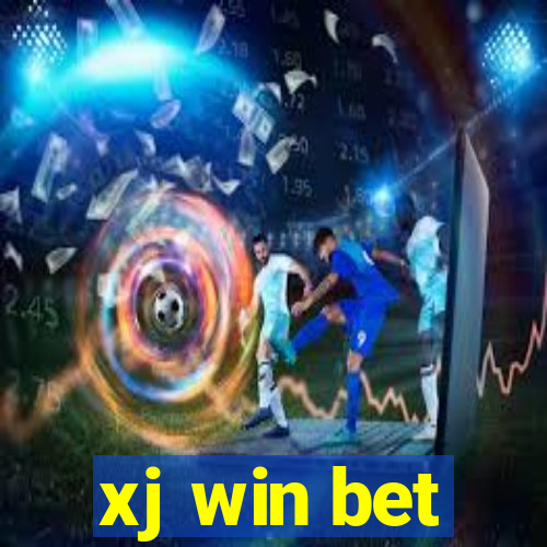 xj win bet